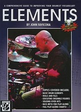 ELEMENTS: A COMPREHENSIVE GUIDE TO IMPROVING YOUR DRUMSET By John Favicchia NEW