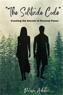 The Solitude Code: Cracking the Secrets of Personal Power (Paperback or Softback