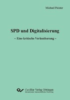 Spd Und Digitalisierung. Eine Kritische Verlautbarung Michael Pleister