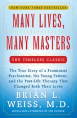 Many Lives, Many Masters : The True Story of a Prominent Psychiat