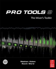 Pro Tools 9: The Mixer's Toolkit