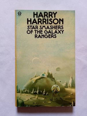 Star Smashers of the Galaxy Rangers - Harry Harrison - UK paperback, Orbit, 1976