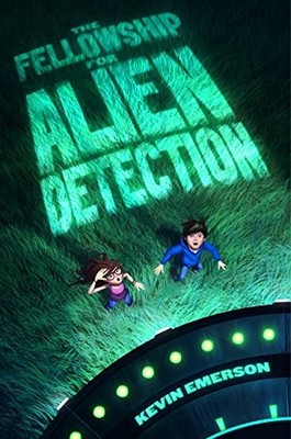 The Fellowship for Alien Detection by Emerson, Kevin