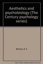 Aesthetics and Psychobiology Hardcover D. E. Berlyne
