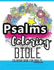 Psalms Coloring Book: An Adult Coloring Book for Your Soul Colouring the Bible 
