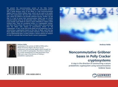 Noncommutative Gröbner bases in Polly Cracker cryptosystems Andreas Helde