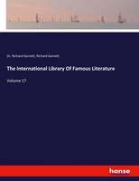 Richard Garnett (U. A.) | The International Library Of Famous Literature | Buch