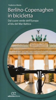 Berlin-Kopenhagen mit dem Fahrrad. Vom grünen Herzen Europas zum blauen Ma...