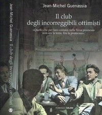 Il club degli incorreggibili ottimisti. . Guenassia Jean-Michel. 2013. .