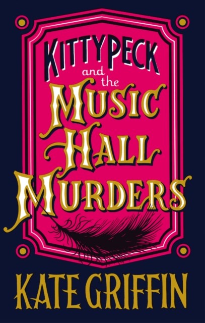Kitty Peck and the Music Hall Murders by Kate Griffin (Paperback Book)