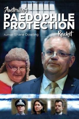 Australia's Paedophile Protection Racket by Shane Dowling [Paperback]