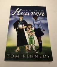 My First Week in Heaven SIGNED BY Tom Kennedy ISBN : 1414105371 NEW