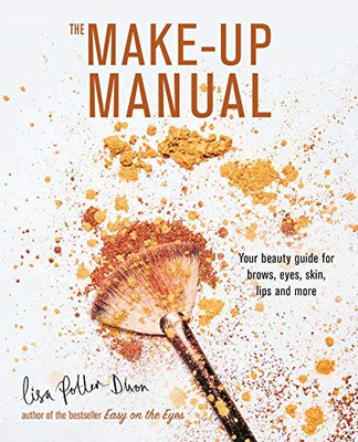 Das Make-up Handbuch: Ihr Beauty-Guide für Augenbrauen, Augen,... - Potter-Dixon, Lisa