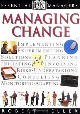 Managing Change (Essential Managers) - Heller, Robert