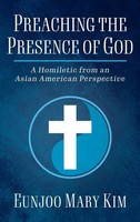 Preaching The Presence Of God | Eunjoo Mary Kim | Buch | Englisch | 2023