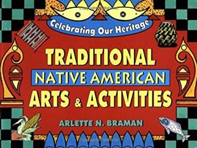 Traditional Native American Arts and Activities Paperback Arlette