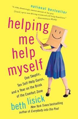 Helping Me Help Myself: One Skeptic, Ten Self-Help Gurus, and a Year on t - GOOD