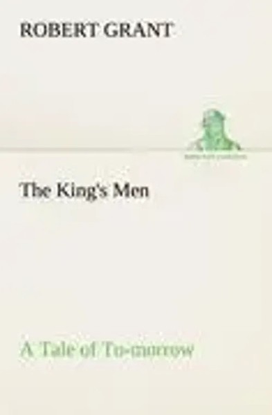 Robert Grant | The King's Men A Tale Of To-Morrow | Taschenbuch | Englisch-image