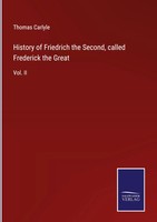 Thomas Carlyle | History Of Friedrich The Second, Called Frederick The Great