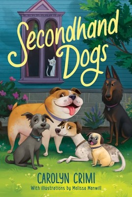 Secondhand Dogs: A Heartwarming Middle Grade Adventure About Pack Loyalty an...