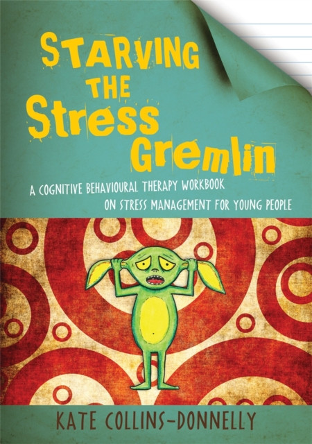 Starving the Stress Gremlin by Kate Collins-Donnelly (Paperback Book)