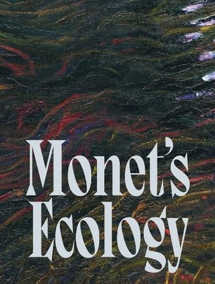 Claude Monet Monet's Ecology (Gebundene Ausgabe) (US IMPORT)