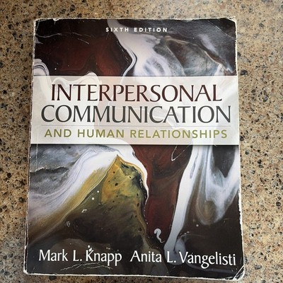 Interpersonal Communication and Human Relationships by Professor Knapp, Mark L