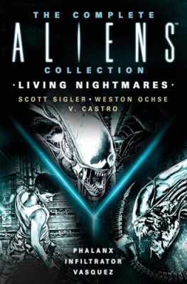 The Complete Aliens Collection: Living Nightmares (Phalanx, Infiltrator,