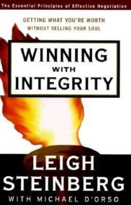 Winning with Integrity: Getting What You're Worth Without Selling Your Soul