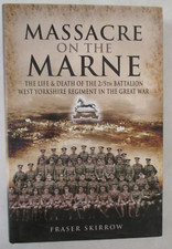 Massacre on the Marne : The Life and Death of the 2/5th Battalion West Yorkshire