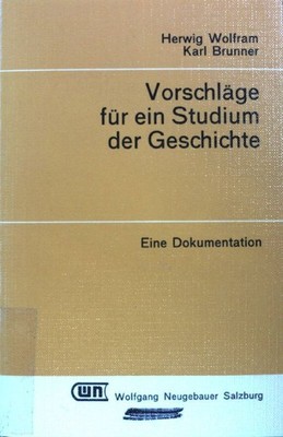 Vorschläge für ein Studium der Geschichte : d. Arb. e. Projektgruppe zur Gestalt