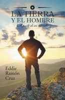 Eddie Cruz | La Tierra Y El Hombre | Taschenbuch | Spanisch (2014) | Palibrio