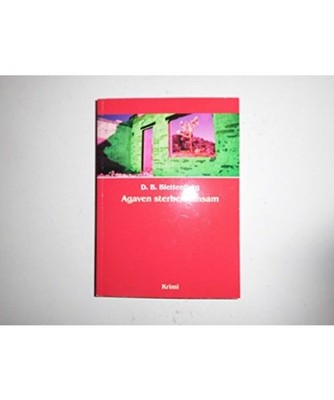 Agaven sterben einsam, D.B. Blettenberg