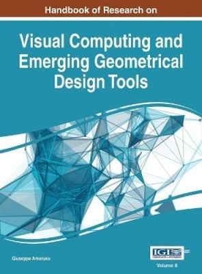 Handbook of Research on Visual Computing and Emerging Geometrical Design