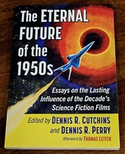 Eternal Future of the 1950s : Essays on the Lasting Influence... Science Fiction