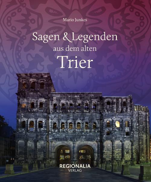 Thumbnail - Sagen Und Legenden Aus Dem Alten Trier Mario Junkes Buch Sagen Und