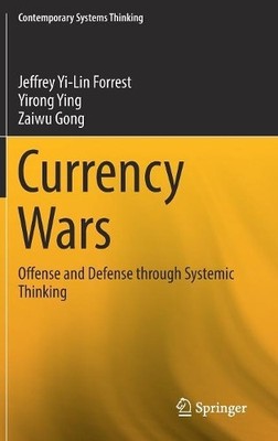 Currency Wars by Jeffrey Yi-Lin Forrest, Yirong Ying, Zaiwu Gong - 9783319677644