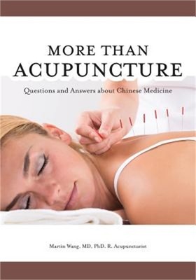 More Than Acupuncture: Questions and Answers about Chinese Medicine (Paperback o