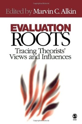Evaluation Roots: Tracing Theorists  Views and Influences