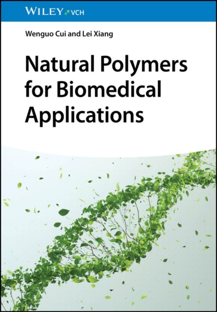 Natural Polymers for Biomedical Applications by W Cui HARDBACK 9783527353545