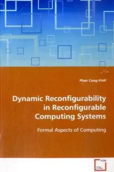 Phan Cong-Vinh | Dynamic Reconfigurability In Reconfigurable Computing Systems-image
