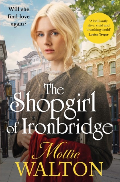 Shopgirl of Ironbridge by Mollie Walton (Hardback Book)