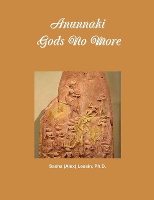 Sasha Lessin | Anunnaki Gods No More | Taschenbuch | Englisch (2012) | [.]