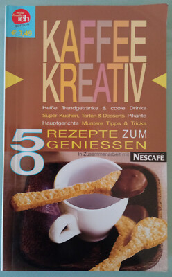 Kaffee kreativ - Meine Familie & Ich - 50 Rezepte zum Genießen