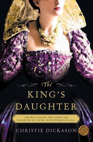 Thumbnail - Christie Dickason The King's Daughter (taschenbuch)