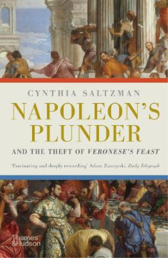 Cynthia Saltzma Napoleon's Plunder and the Theft of Veronese's Feas (Tascabile)
