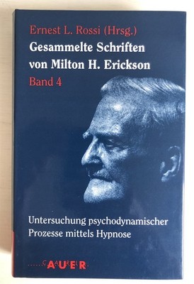 Gesammelte Schriften von Milton H. Erickson Band 4 Auer 1997 Hypnose