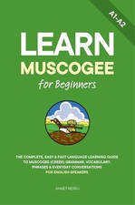 Learn Muscogee for Beginners: The Complete, E...