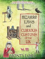 Bizarre Laws & Curious Customs of the UK | Volume 3 | Monty Lord | Taschenbuch