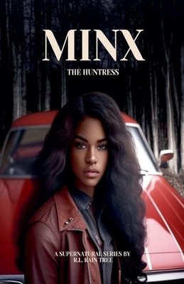 Minx the Huntress By R L Rain Tree - New Copy - 9798231081486